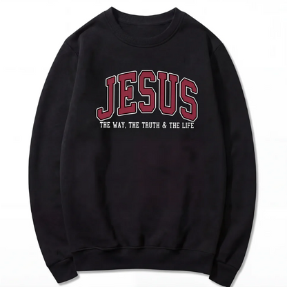 Jesus The Way The Truth and The Life Varsity SWEATSHIRT